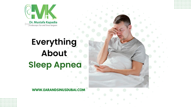 Sleep Apnea Management | Dr Mustafa Kapadia (Best ENT surgeon in Dubai)